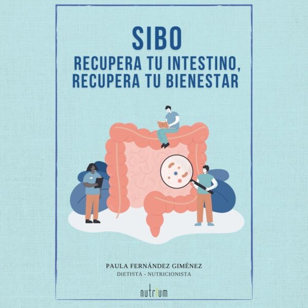 SIBO: Recupera tu intestino, recupera tu bienestar